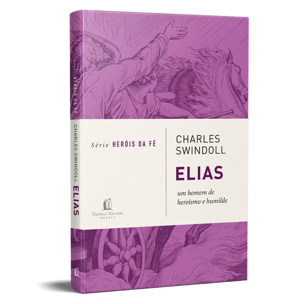 Série Heróis da fé Elias | Charles Swindoll | Thomas Nelson