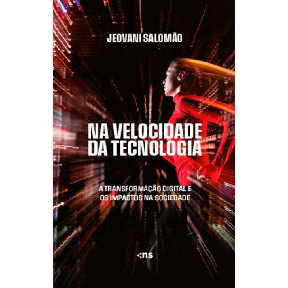 NA VELOCIDADE DA TECNOLOGIA: a transformação digital e os impactos na sociedade