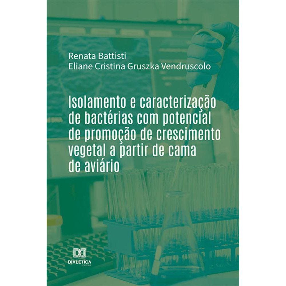 Isolamento e caracterização de bactérias com potencial de promoção de crescimento vegetal a partir de cama de aviário