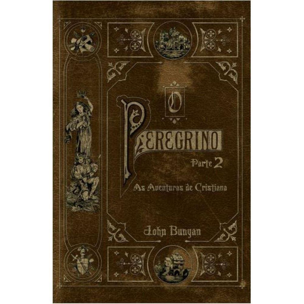 O Peregrino - Parte 2 - As Aventuras de Cristiana