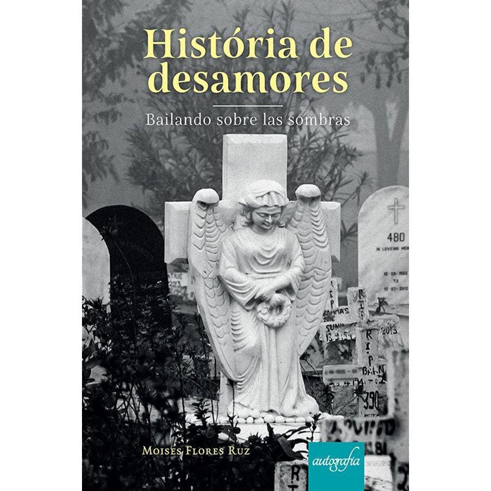 História de desamores: bailando sobre las sombras