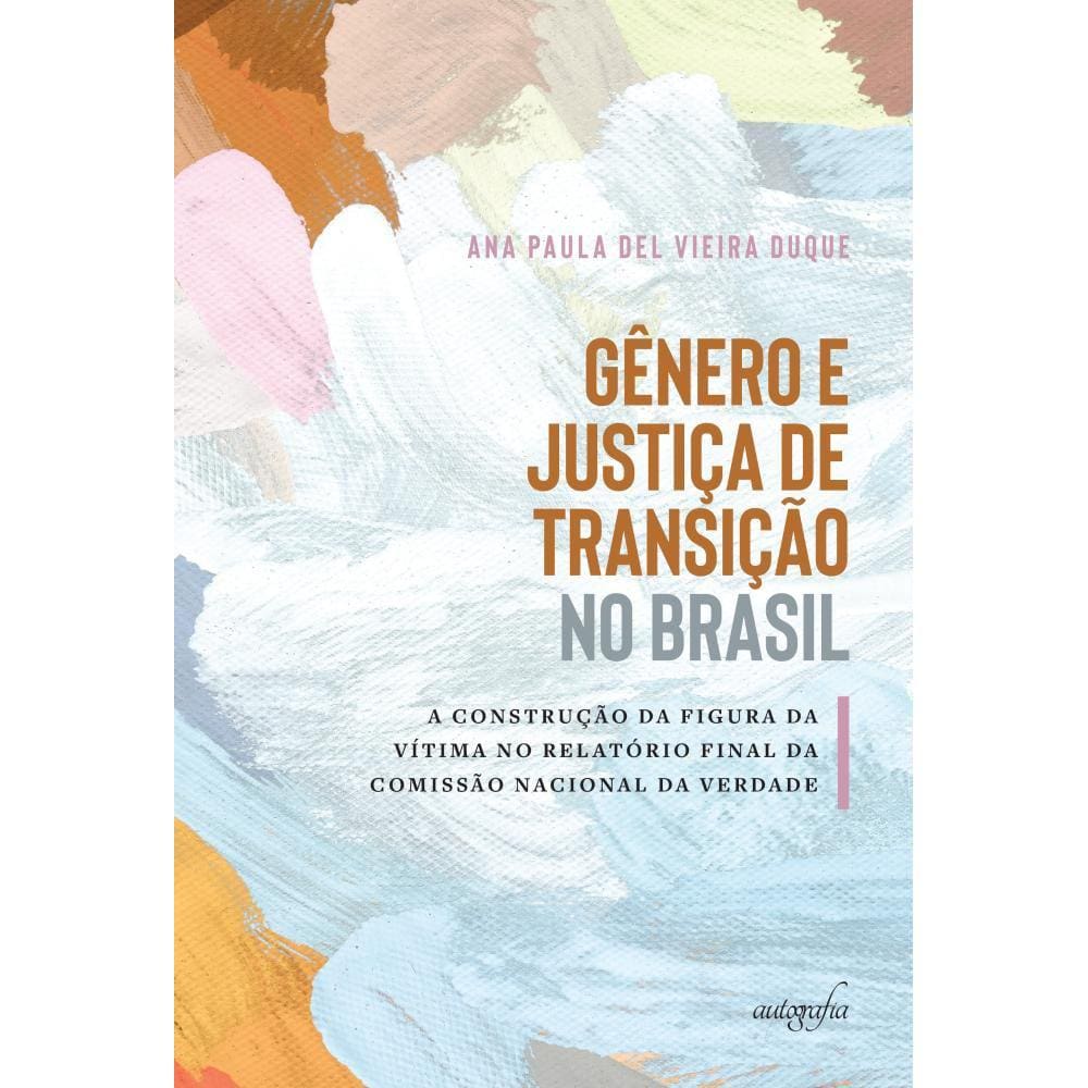 Gênero e justiça de transição no Brasil: a construção da figura da vítima no relatório final da Comissão Nacional da Verdade