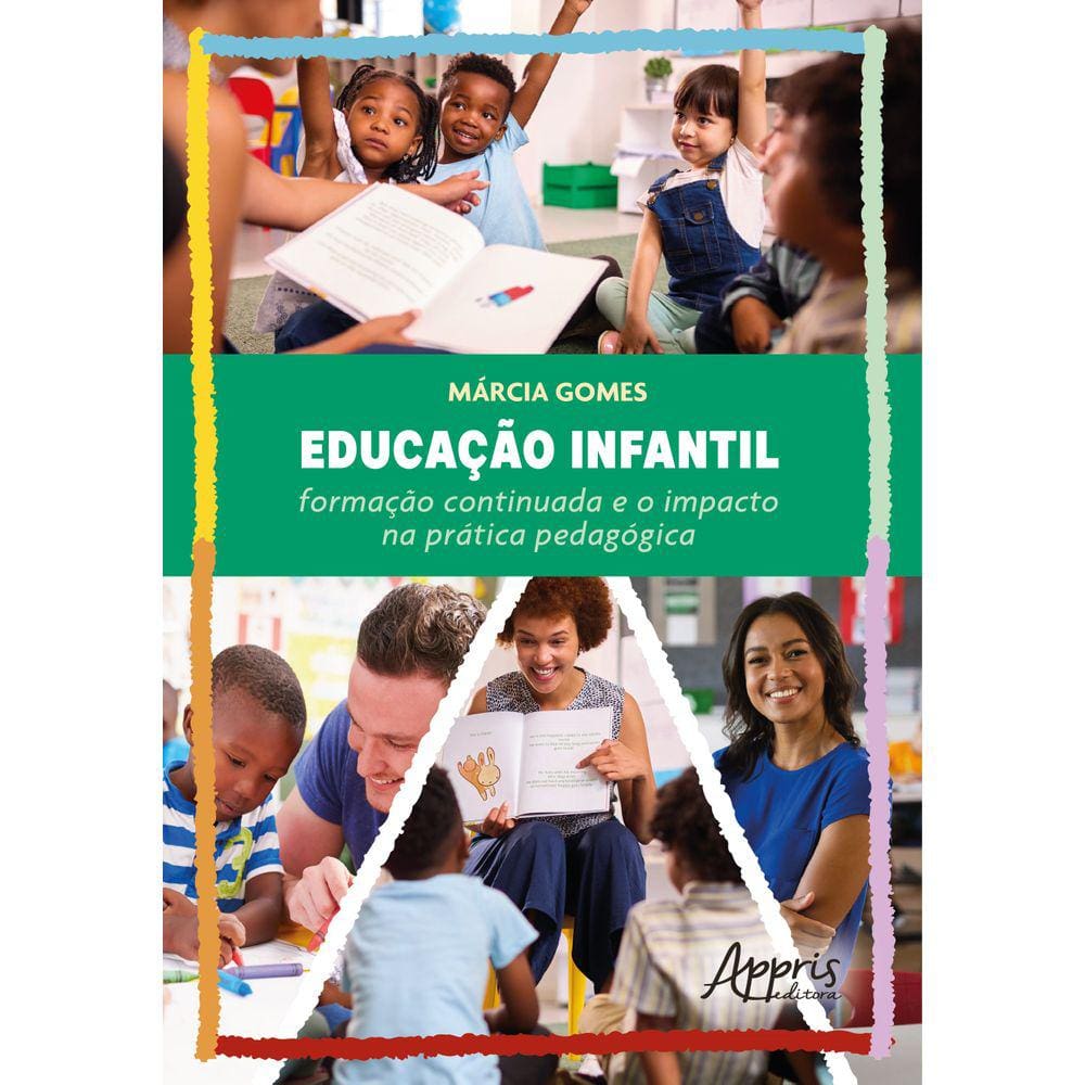 Educação Infantil: Formação Continuada e o Impacto na Prática Pedagógica