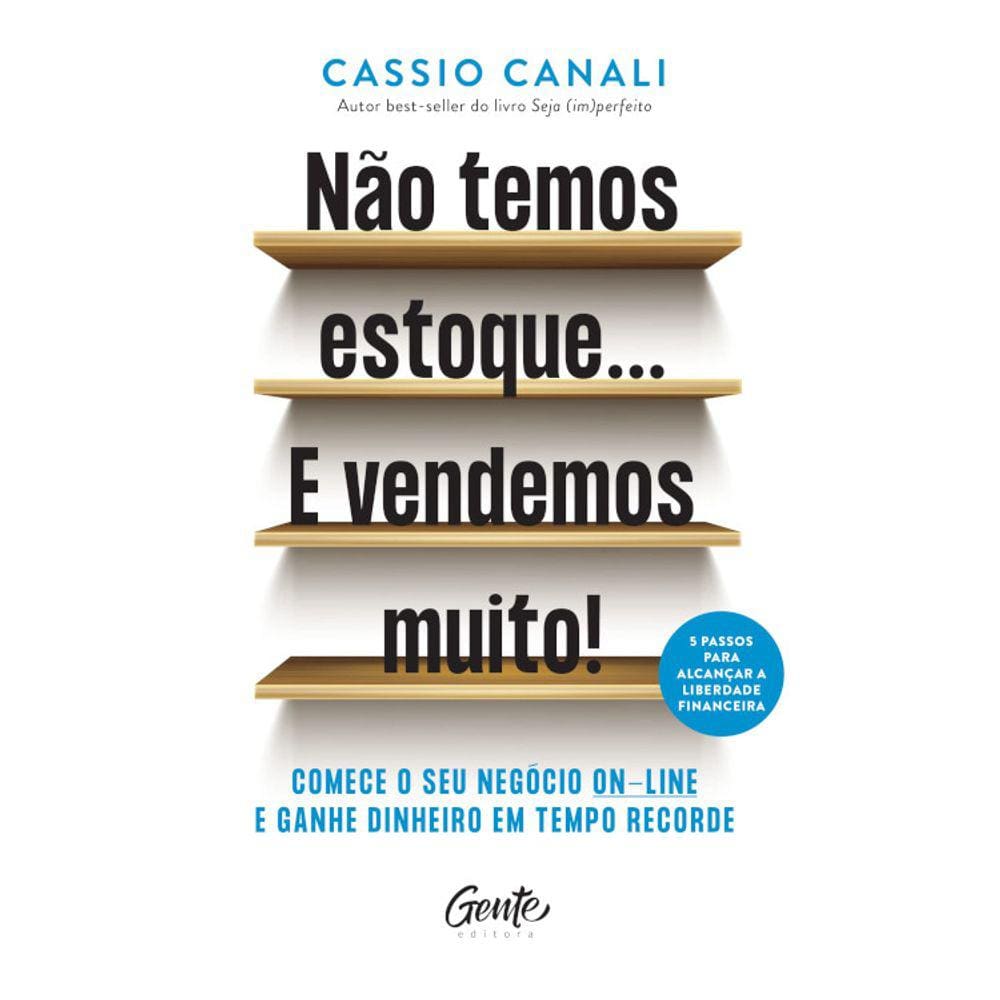 Não Temos Estoque... E Vendemos Muito
