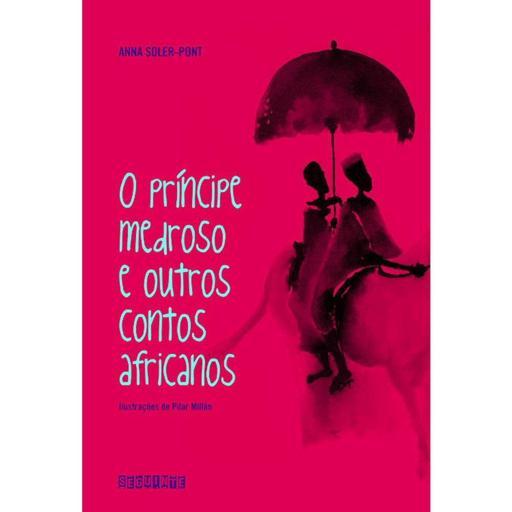 O Príncipe Medroso E Outros Contos Africanos