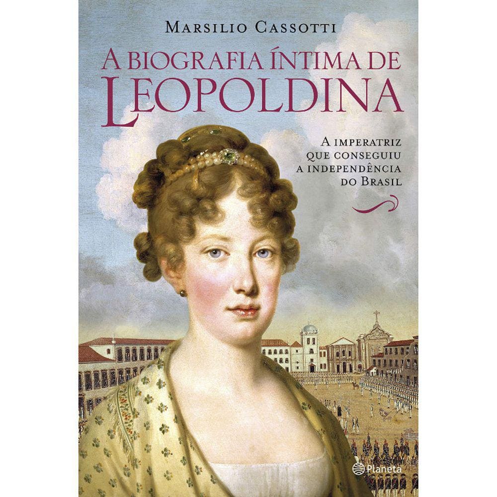 A Biografia Intima De Leopoldina