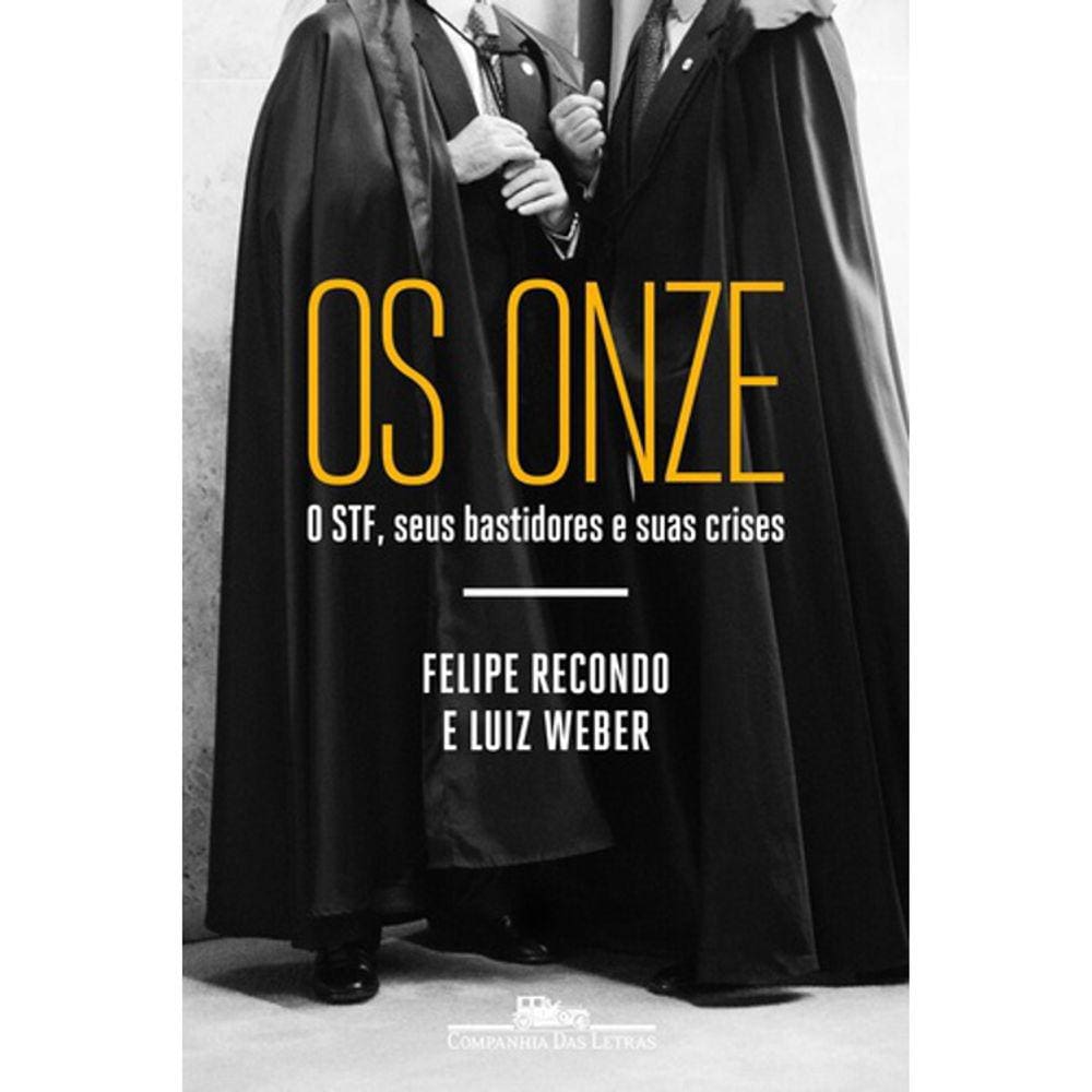 Os Onze - O Stf, Seus Bastidores E Suas Crises