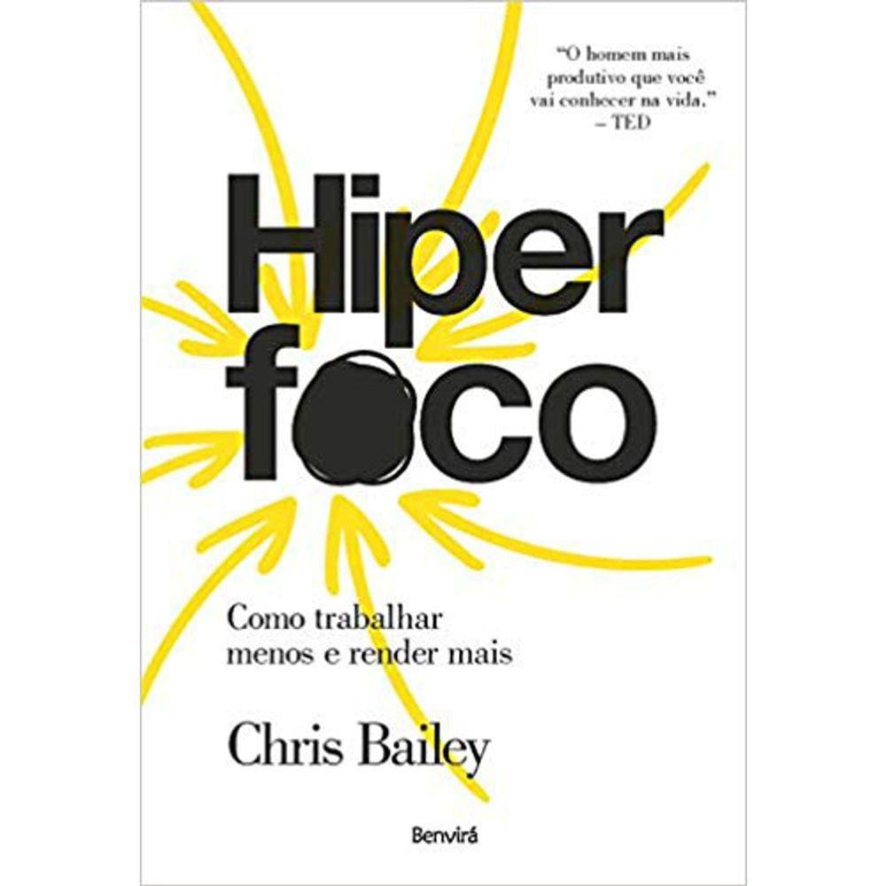 Hiperfoco - Como Trabalhar Menos E Render Mais