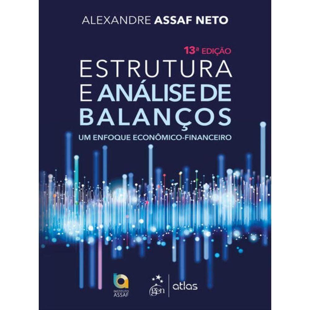 Estrutura E Análise De Balanços - Um Enfoque Econômico-Financeiro