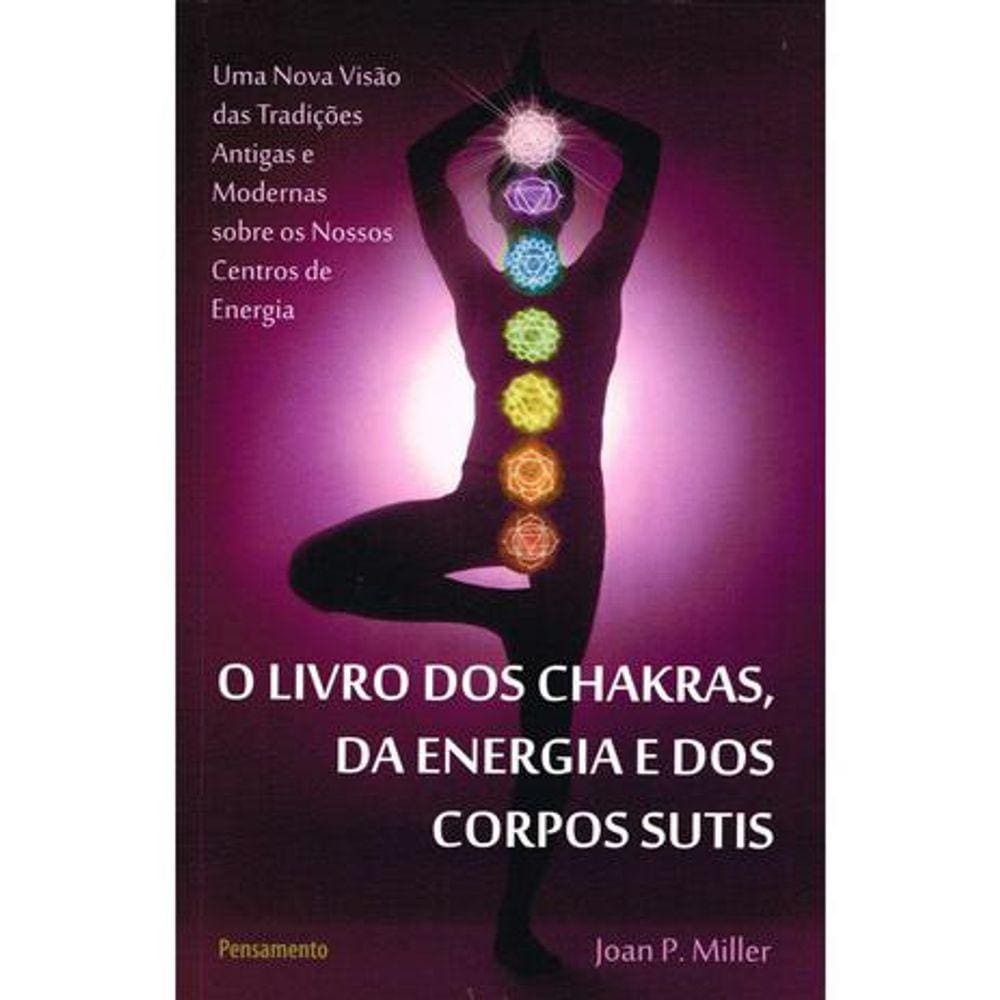 O Livro Dos Chakras Da Energia E Dos Corpos Sutis