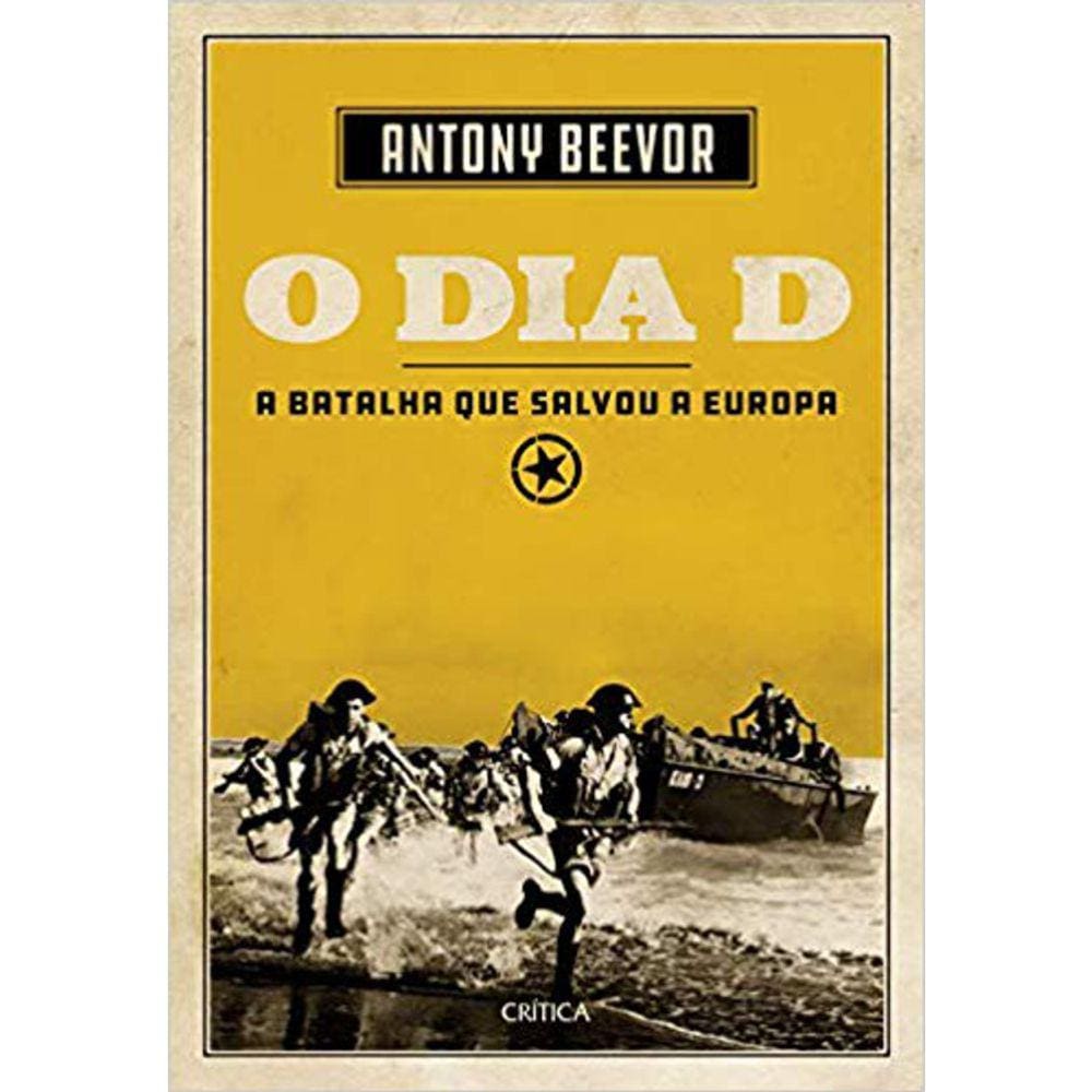 O Dia D - A Batalha Que Salvou A Europa - Capa Dura