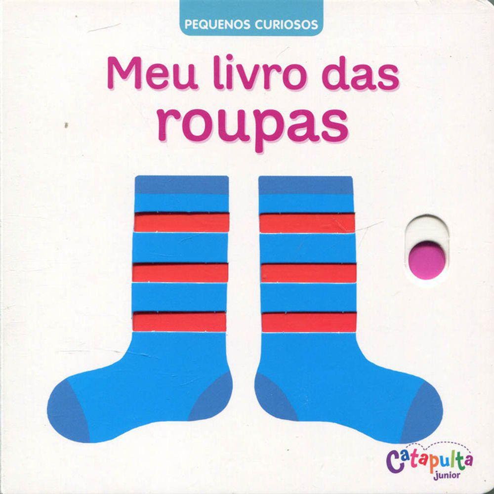 Meu Livro Das Roupas - Pequenos Curiosos