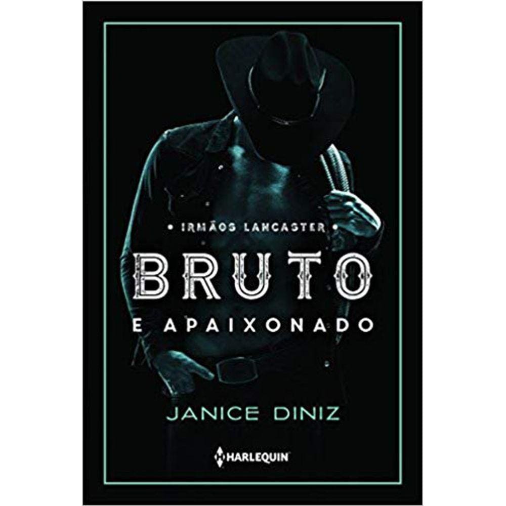 Bruto E Apaixonado - Irmãos Lancaster - Vol. 1