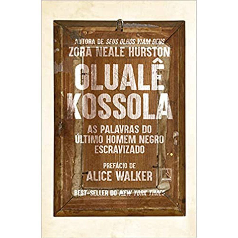 Oluale Kossola: As Palavras Do Ultimo Homem Negro Escravizado