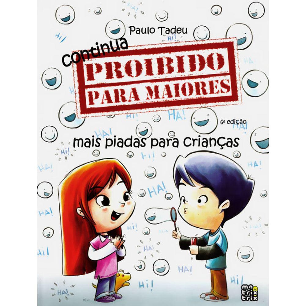 Continua Proibido Para Maiores - Mais Piadas Para Crianças