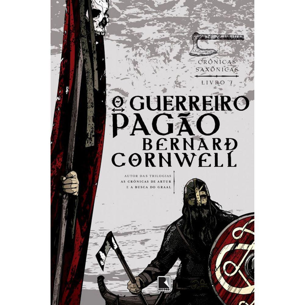 Crônicas Saxônicas - Vol 07 - O Guerreiro Pagão