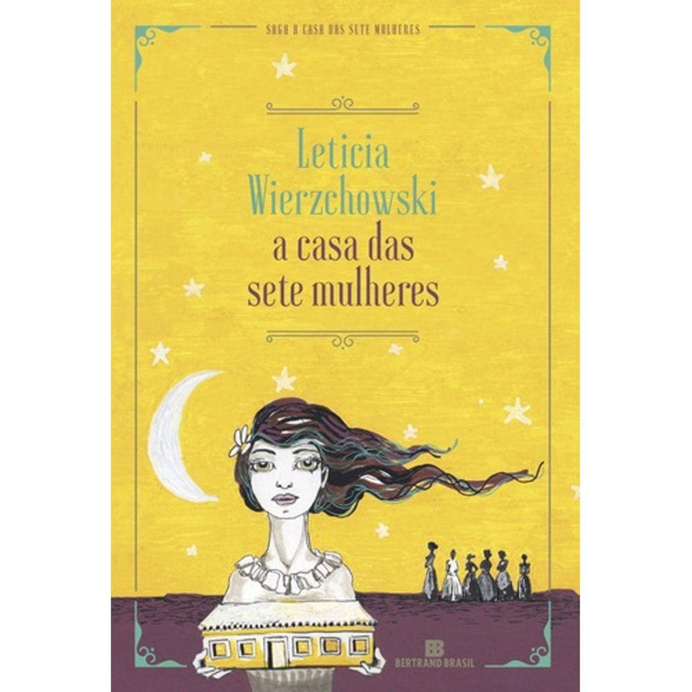 Saga A Casa Das Sete Mulheres - A Casa Das Sete Mulheres