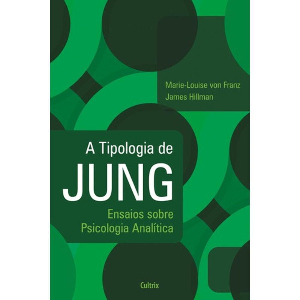 A Tipologia De Jung - Ensaios Sobre Psicologia Analítica
