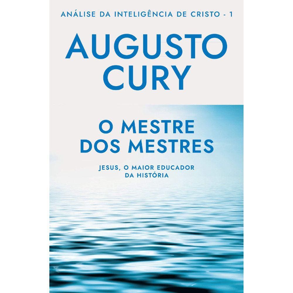O Mestre Dos Mestres - Vol 01 - Analise Da Inteligência De Cristo