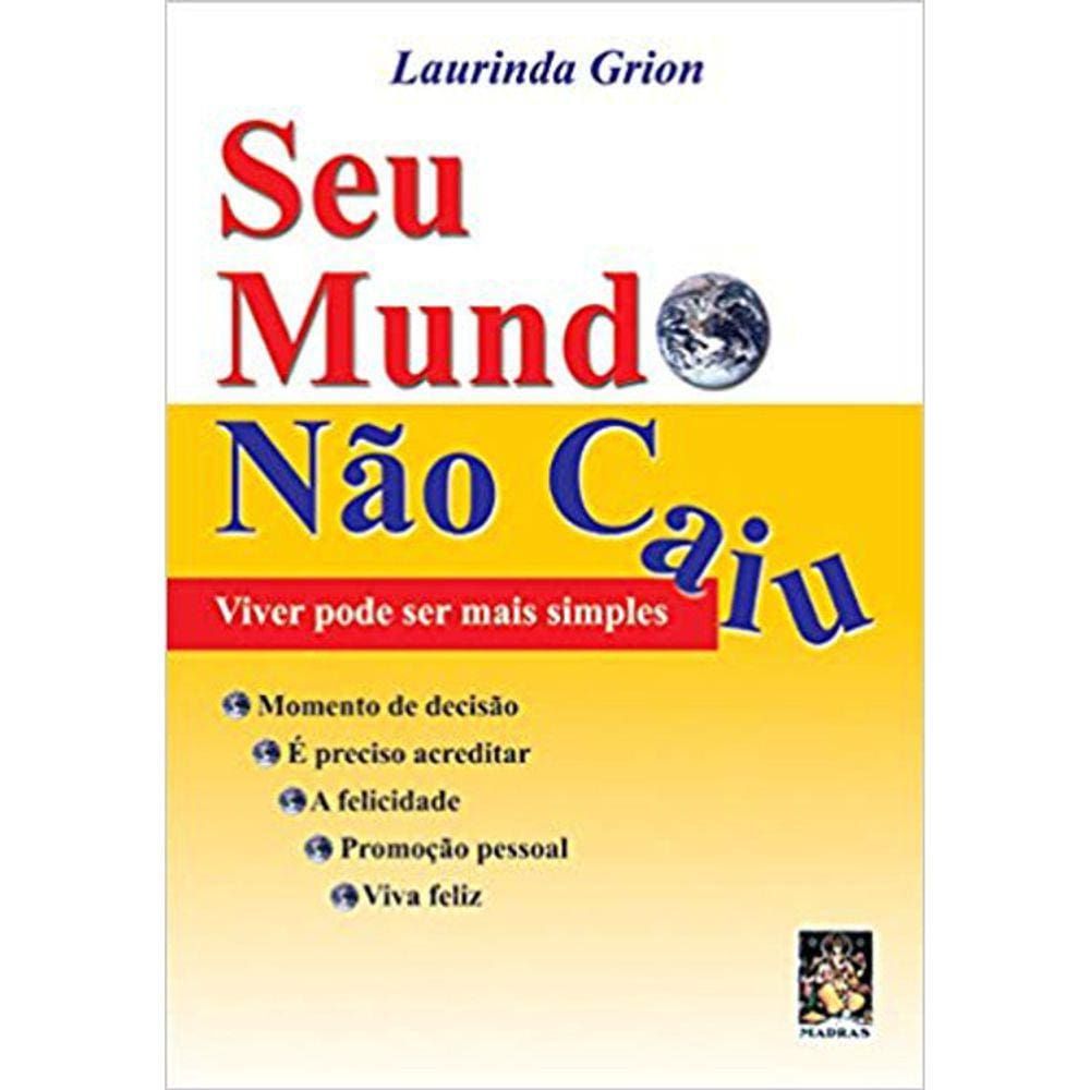 Seu Mundo Não Caiu - Viver Pode Ser Mais Simples