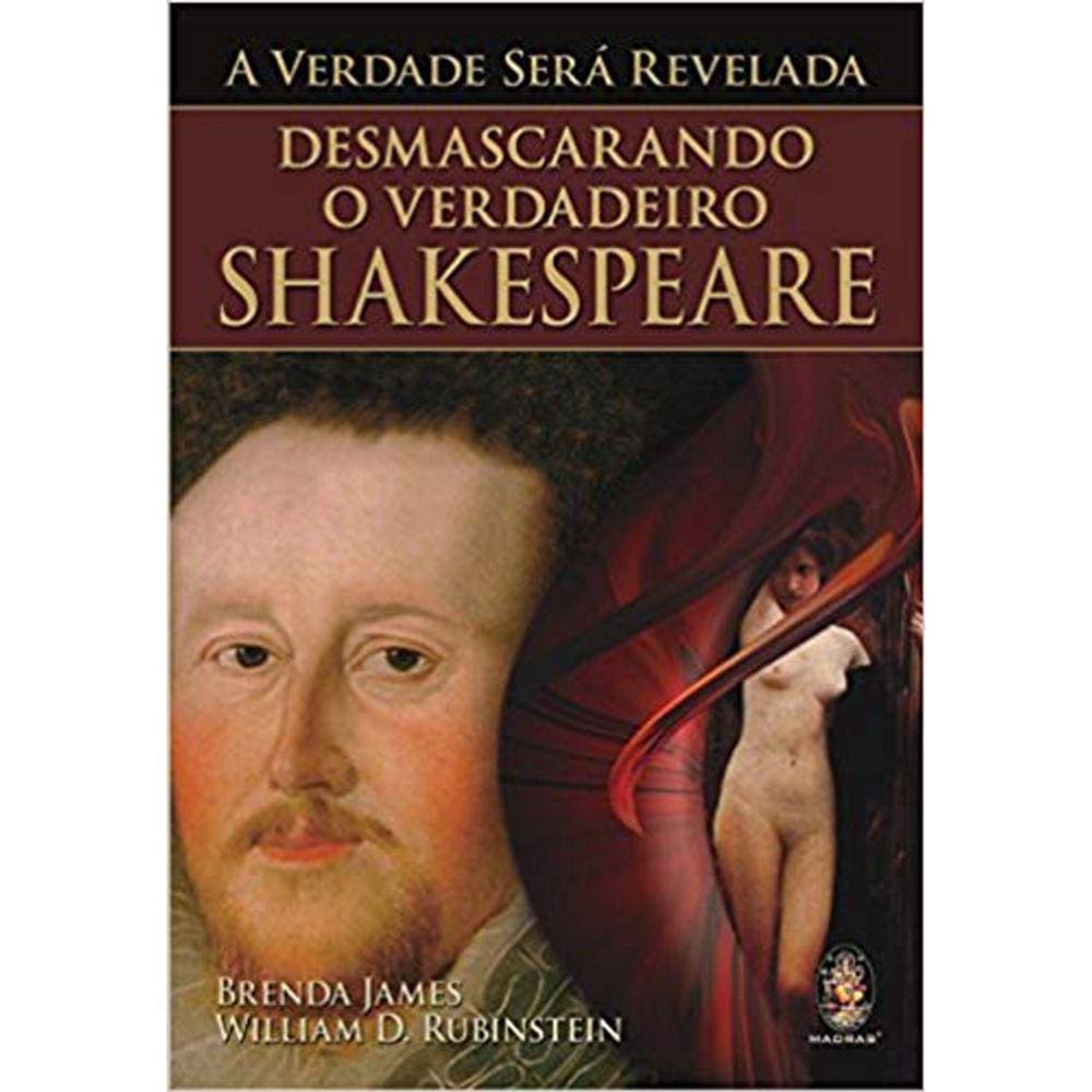 A Verdade Será Revelada - Desmascarando O Verdadeiro Shakespeare