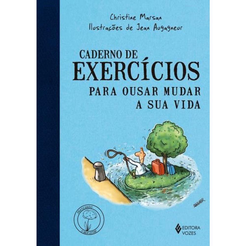Caderno De Exercícios Para Ousar Mudar Sua Vida