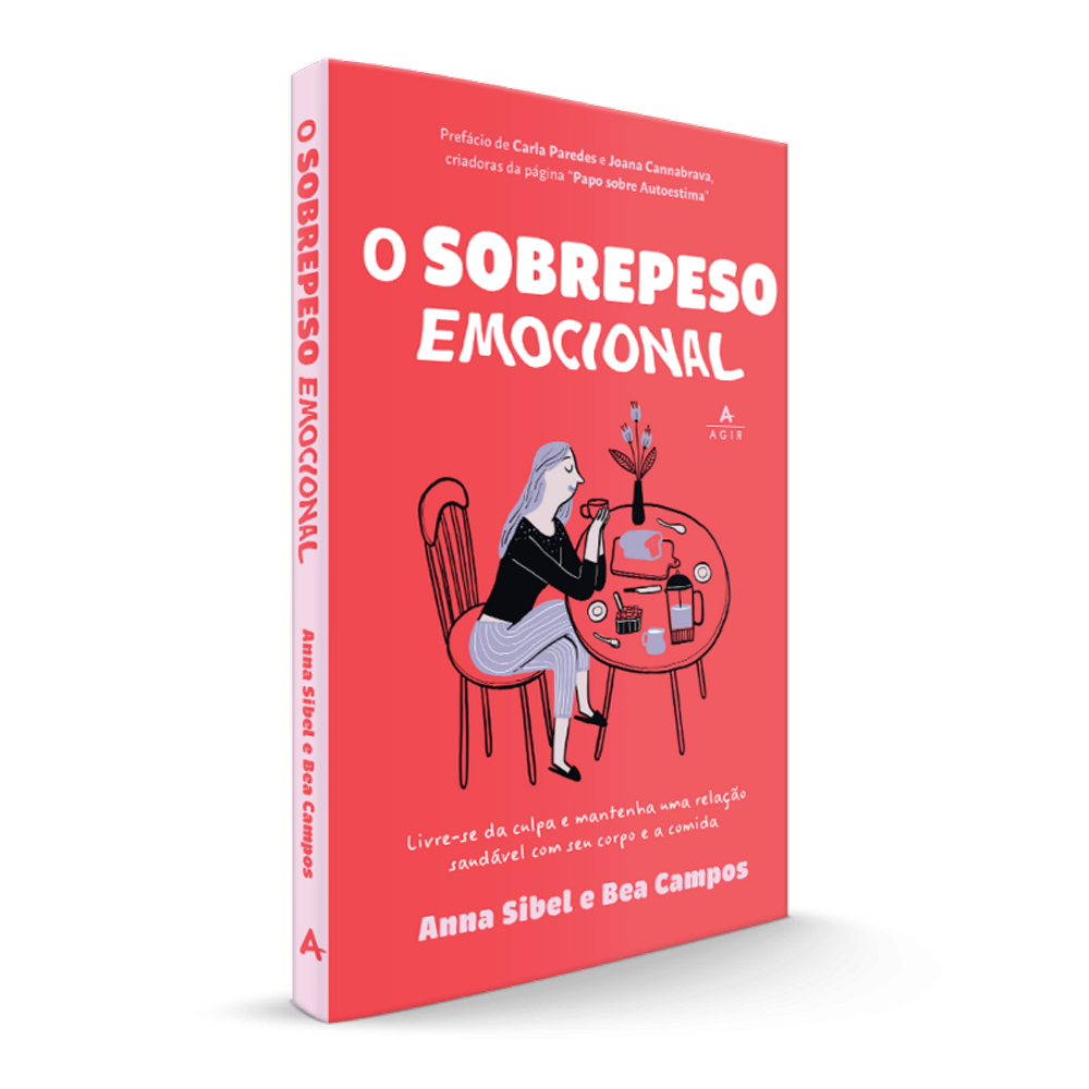 O sobrepeso emocional: Livre-se da culpa e mantenha uma relação saudável com seu corpo e a comida.