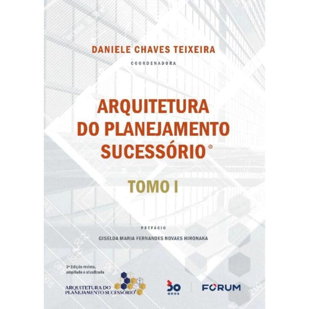 Arquitetura do Planejamento Sucessório - Tomo I - 03Ed/22