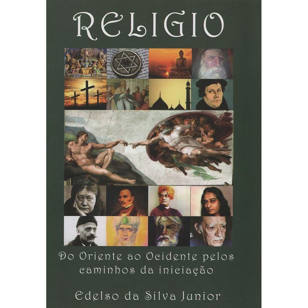 Religio - Do Oriente ao Ocidente Pelos Caminhos da Iniciação