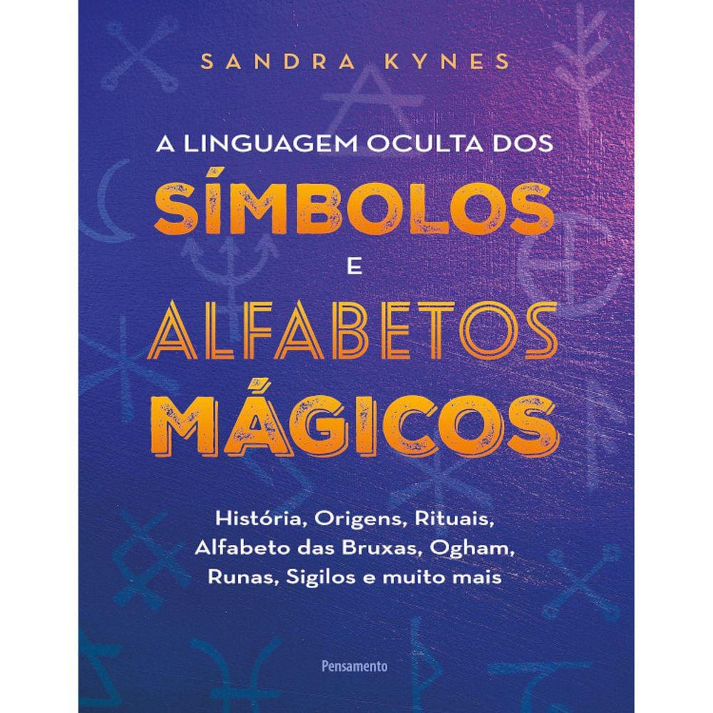 A Linguagem Oculta Dos Símbolos E Alfabeto Mágicos