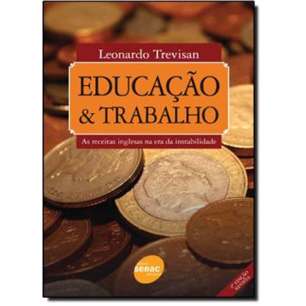 Educação E Trabalho - As Receitas Inglesas Na Era Da Instabilidade - 2ª Ed