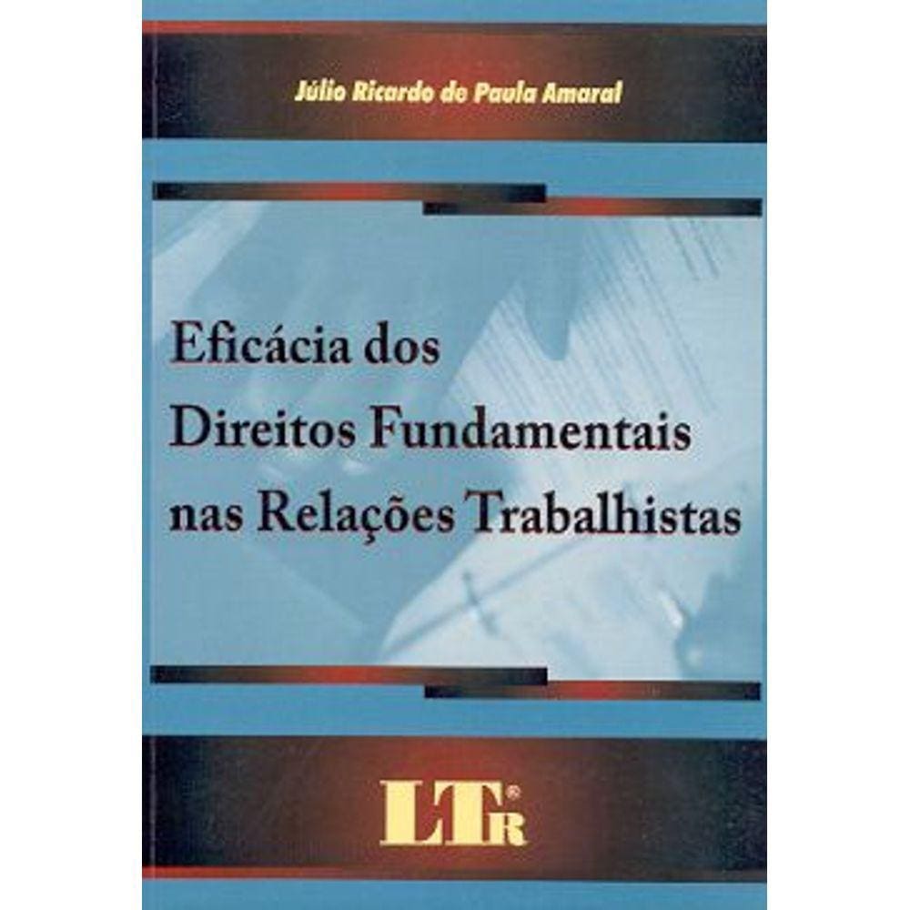 Livro - Eficácia dos Direitos Fundamentais nas Relações Trabalhistas