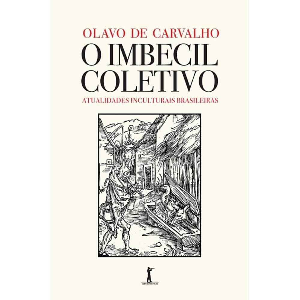 O Imbecil Coletivo - Atualidades inculturais brasileiras