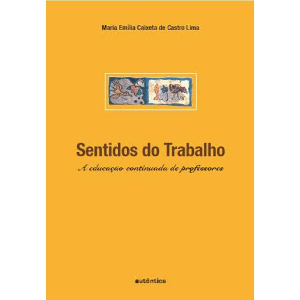 Sentidos do trabalho - A educação continuada de professores