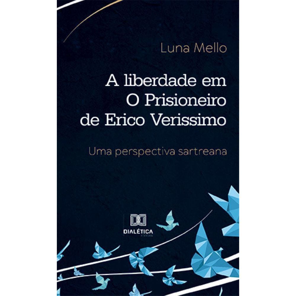 A liberdade em O Prisioneiro de Erico Verissimo - Uma perspectiva sartreana