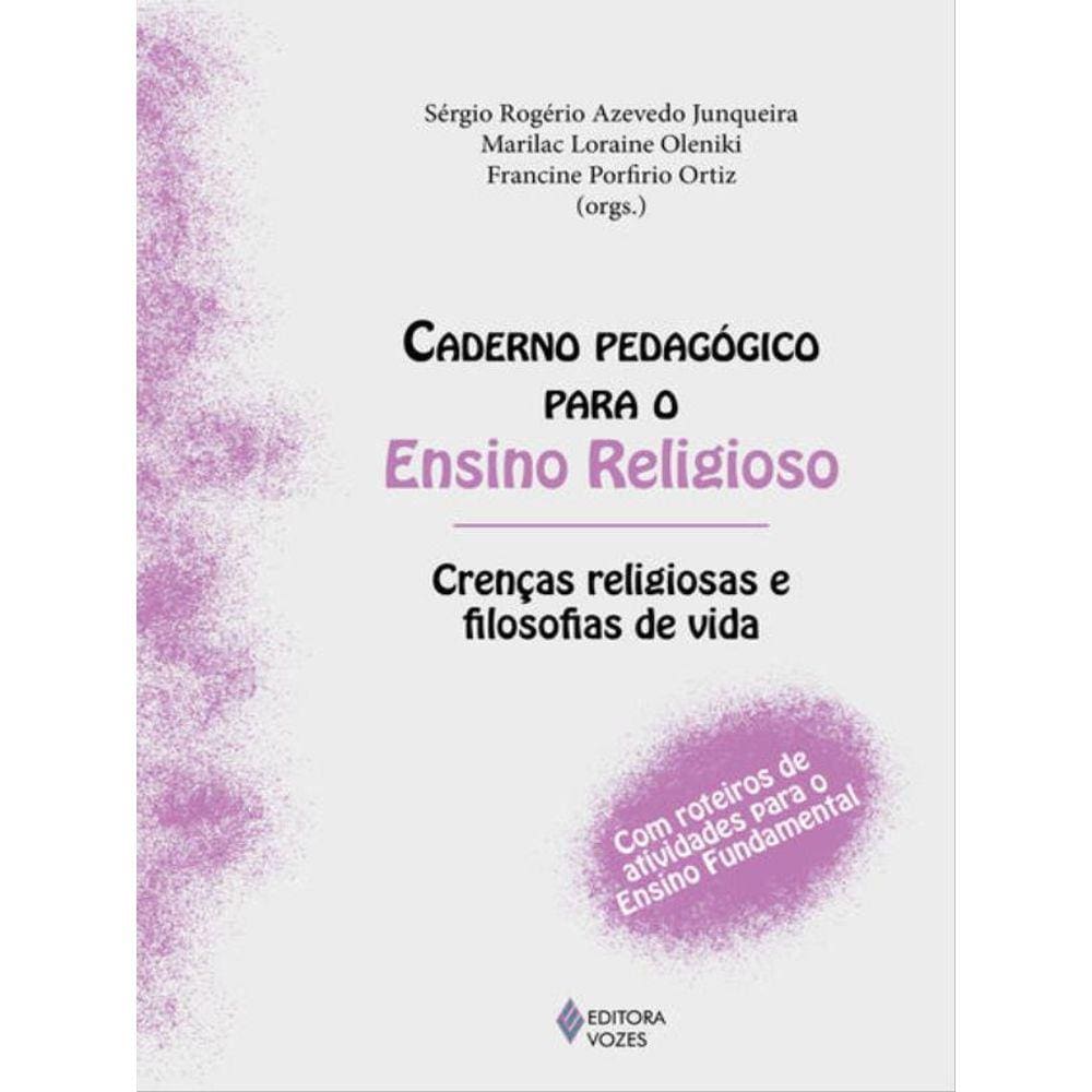 Caderno Pedagógico Para O Ensino Religioso - Crenças Religiosas E Filosofias De Vida