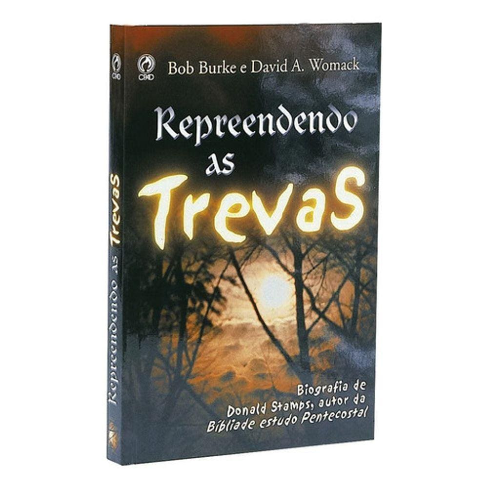 Repreendendo As Trevas Biografia Donald Stamps Bíblia Pentecostal