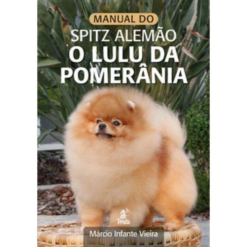 Manual Do Spitz Alemão – O Lulu Da Pomerânia