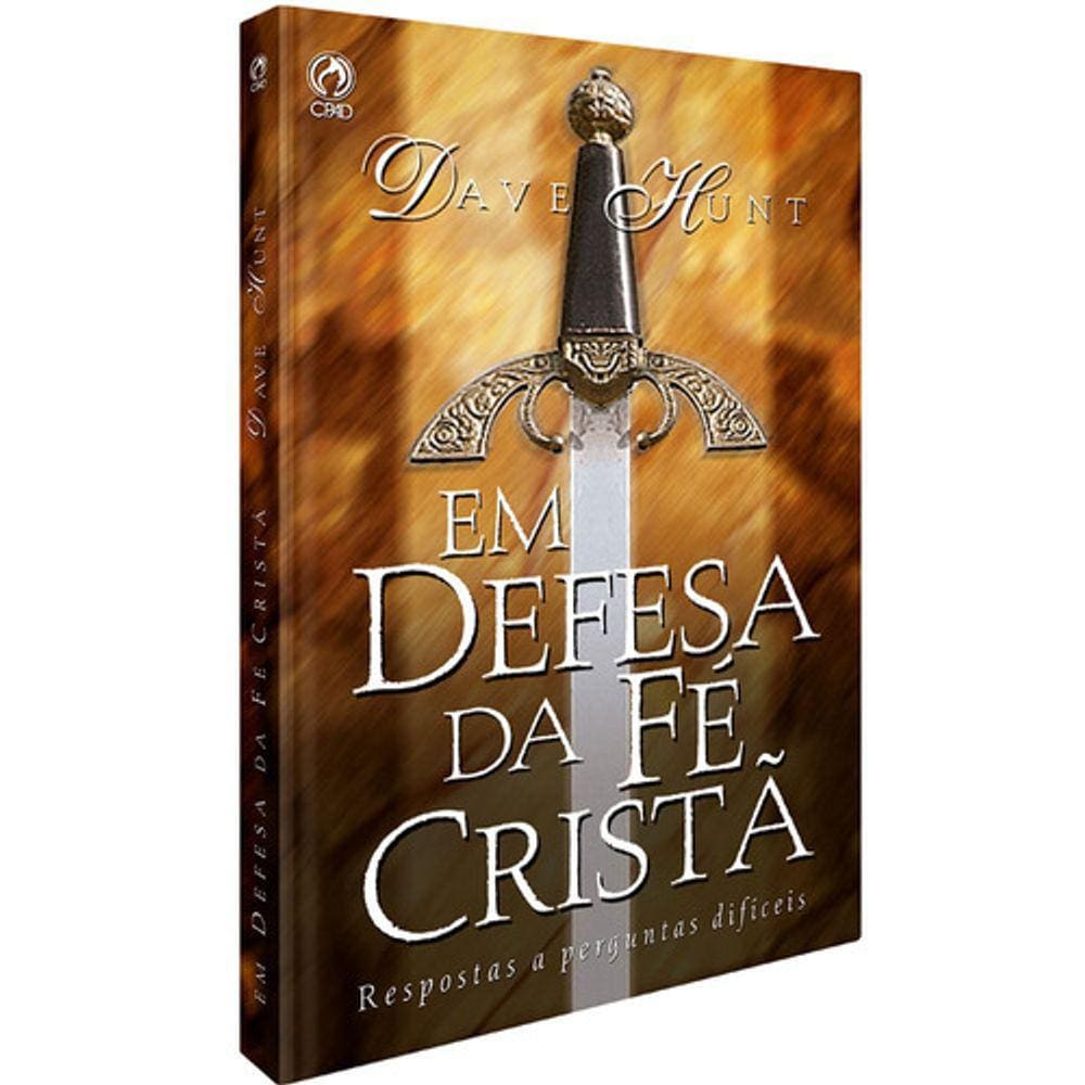 Em Defesa Da Fé Cristã, De Hunt, Dave. Editora Casa Publicadora Das Assembleias De Deus, Capa Mole Em Português, 2006