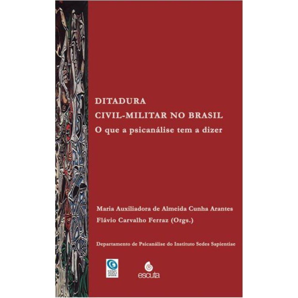 Ditadura civil-militar no Brasil - O que a psicanálise em a dizer