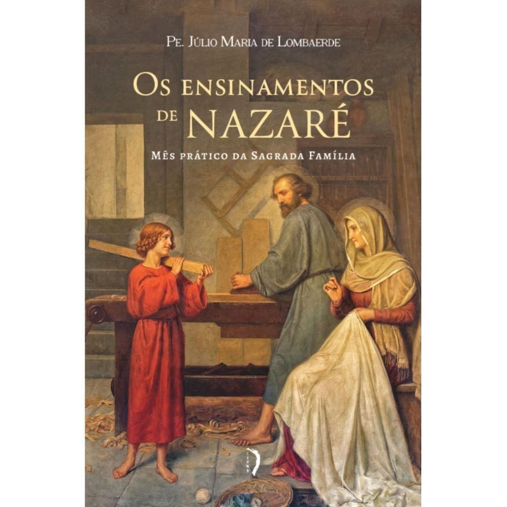 Os ensinamentos de Nazaré: Mês prático da Sagrada Família
