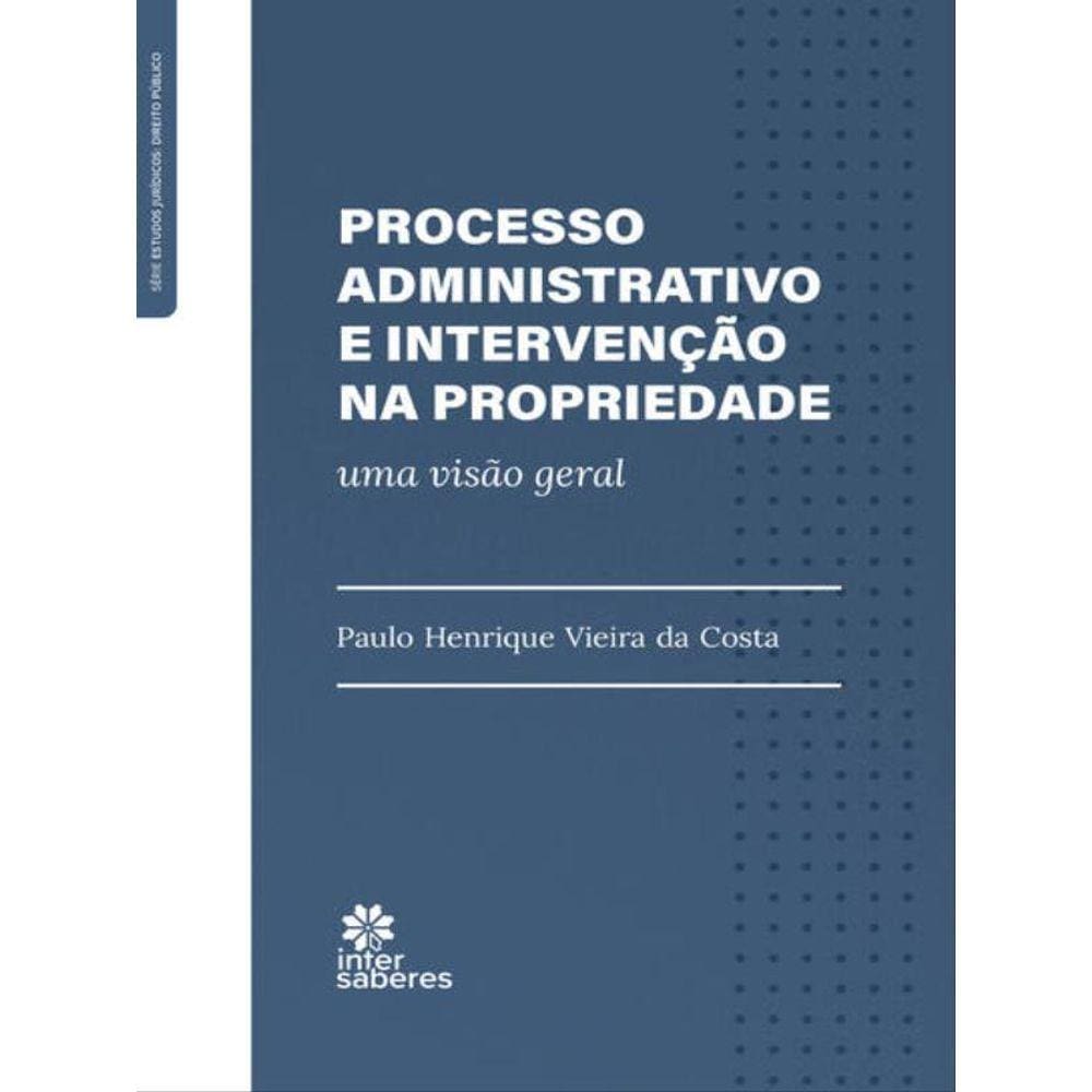 Processo Administrativo E Intervenção Na Propriedade: