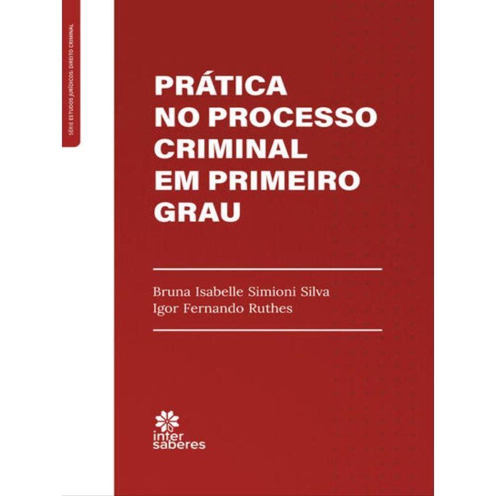 Prática No Processo Criminal Em Primeiro Grau