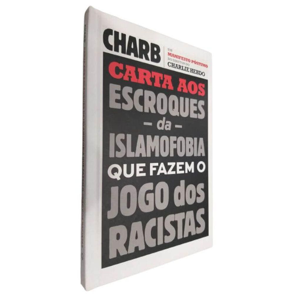 Livro Físico Carta aos Escroques da Islamofobia que Fazem o Jogo dos Racistas Charb Um Manifesto Póstumo Charlie Hebdo