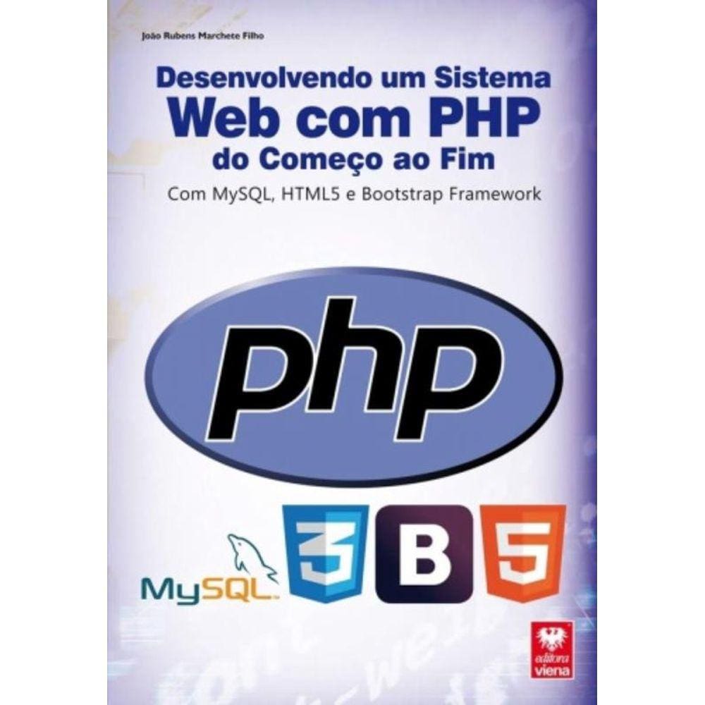 Desenvolvendo Um Sistema Web Com Php Do Comeco Ao
