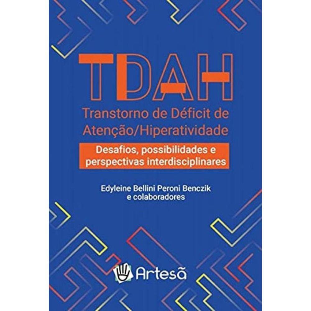 Transtorno De Déficit De Atenção/Hiperatividade: Desafios, Possibilidades E Perspectivas Interdiscip