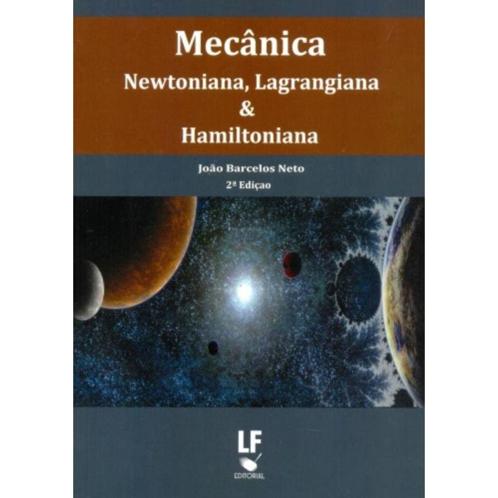 Mecanica Newtoniana, Lagrangiana E Haniltoniana -