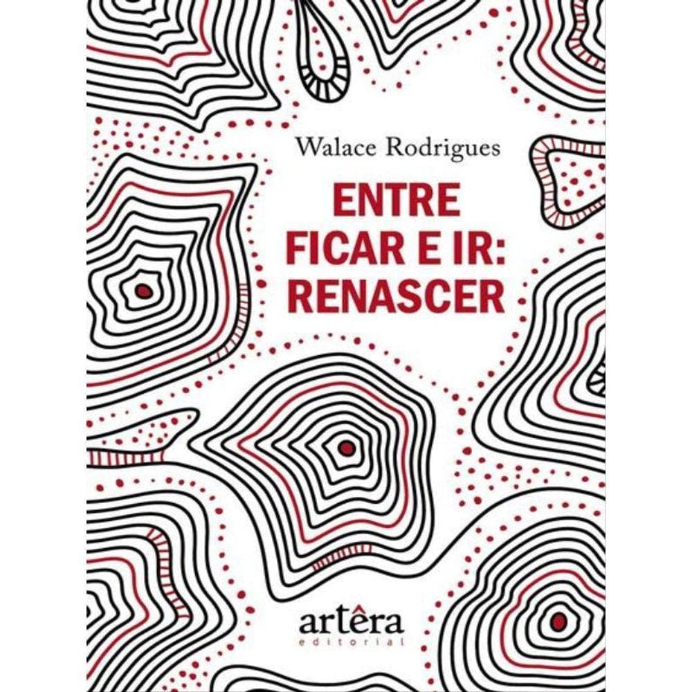 Entre Ficar E Ir: Renascer