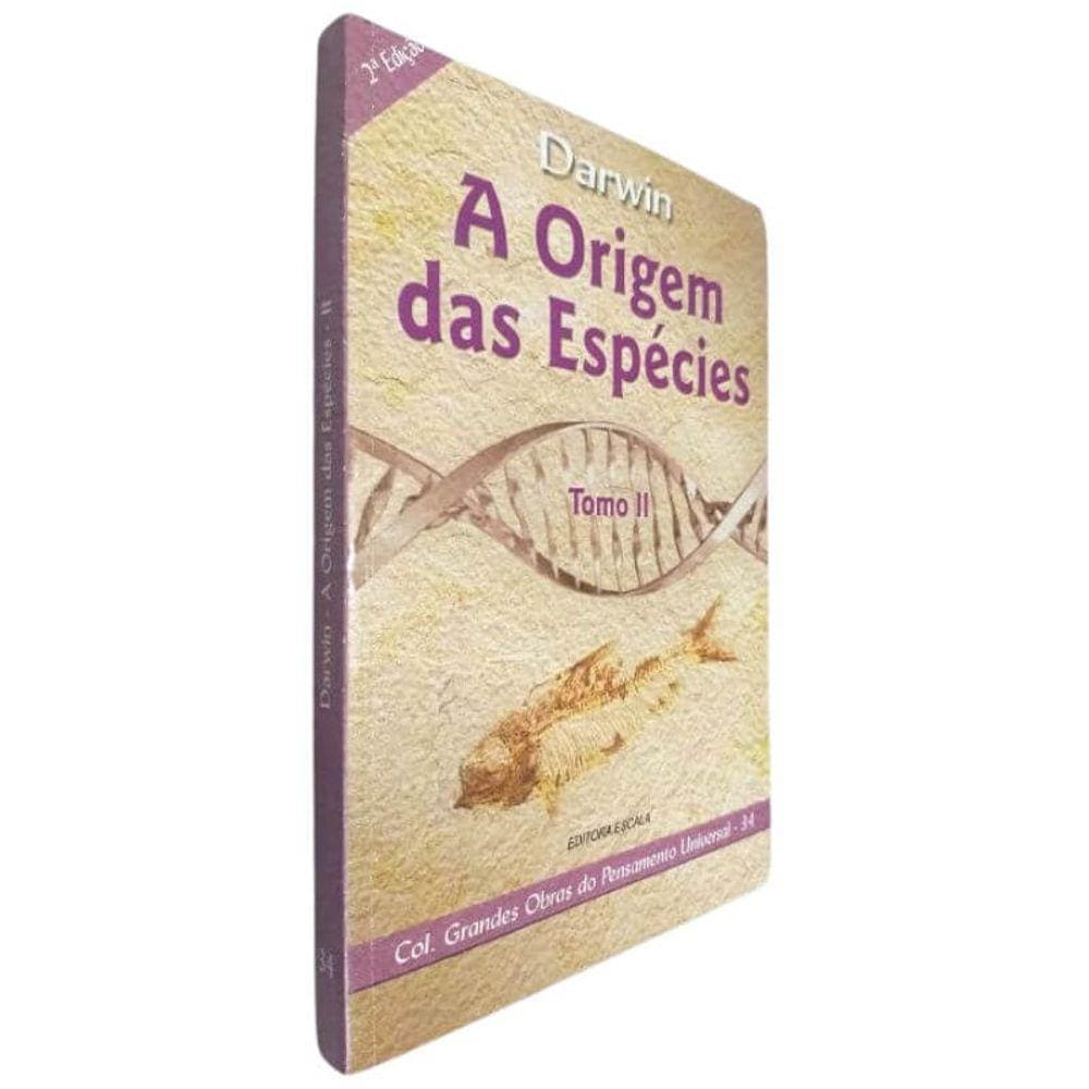 Livro Físico A Origem das Espécies Tomo II Charles Darwin Coleção Grandes Obras do Pensamento Universal Volume 34