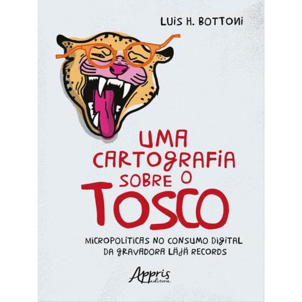 Uma Cartografia Sobre O Tosco